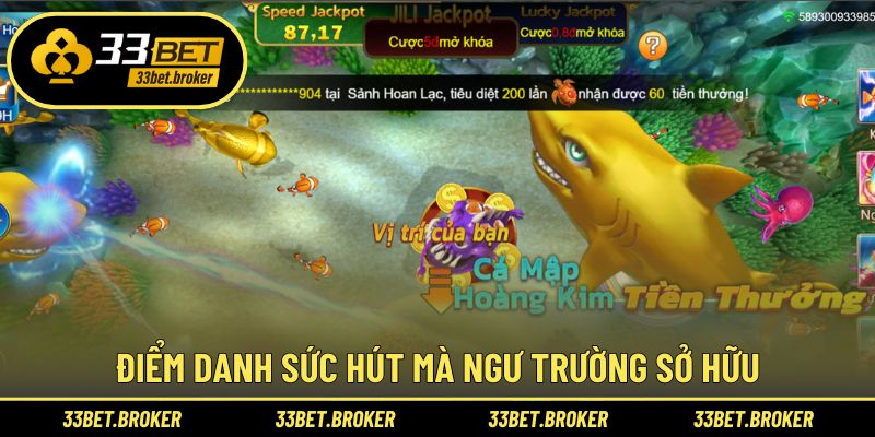 Điểm danh sức hút mà ngư trường sở hữu