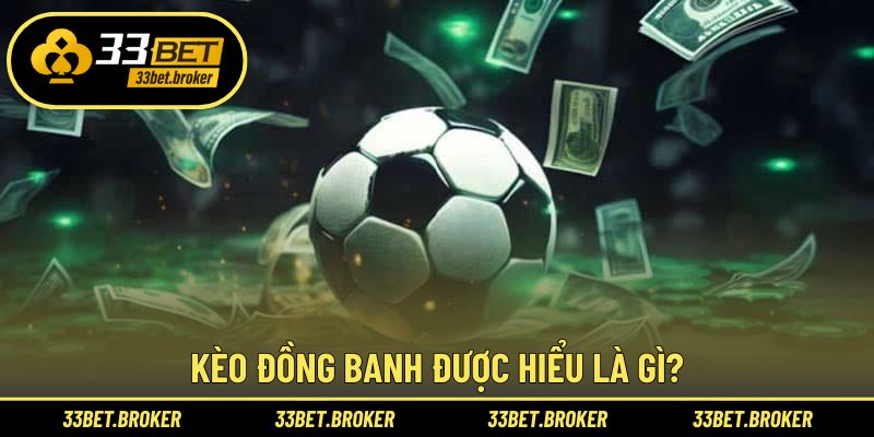 Định nghĩa về kèo đồng banh