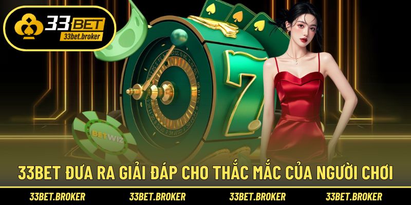 Nhà cái giải đáp thắc mắc người chơi