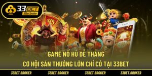Game nổ hũ dễ thắng