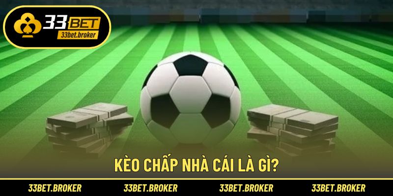 Khái niệm về kèo chấp nhà cái