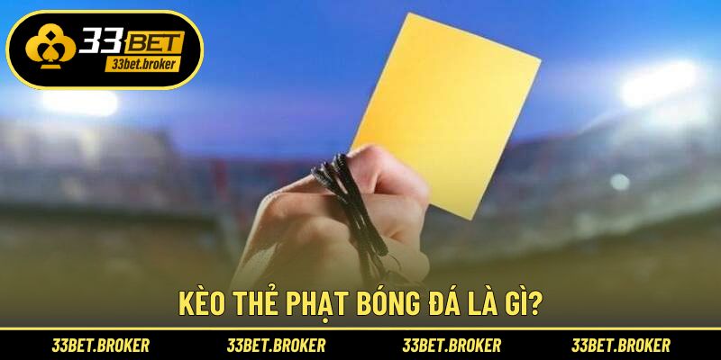 Khái niệm về kèo thẻ phạt bóng đá
