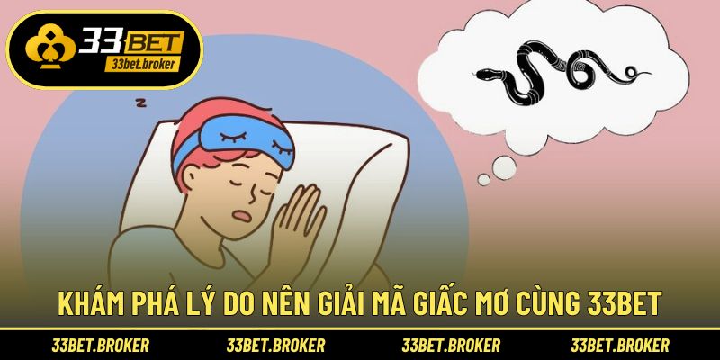Khám phá lý do nên giải mã giấc mơ cùng 33BET