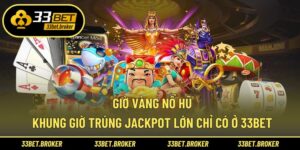 Giờ vàng nổ hũ