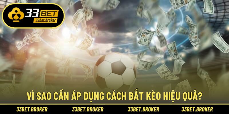 Lợi ích khi áp dụng cách bắt kèo hiệu quả