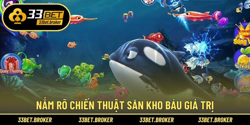 Nắm rõ chiến thuật săn kho báu giá trị