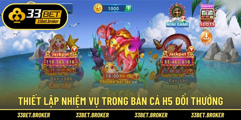 Bắn Cá H5 Đổi Thưởng | Chia Phòng Chơi Theo Cấp Độ Linh Hoạt 2 Thiết lập nhiệm vụ trong bắn cá H5 đổi thưởng