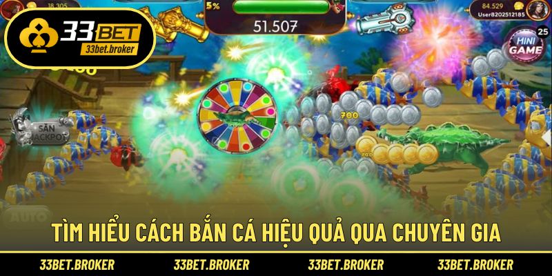 Tìm hiểu cách bắn cá hiệu quả qua chuyên gia