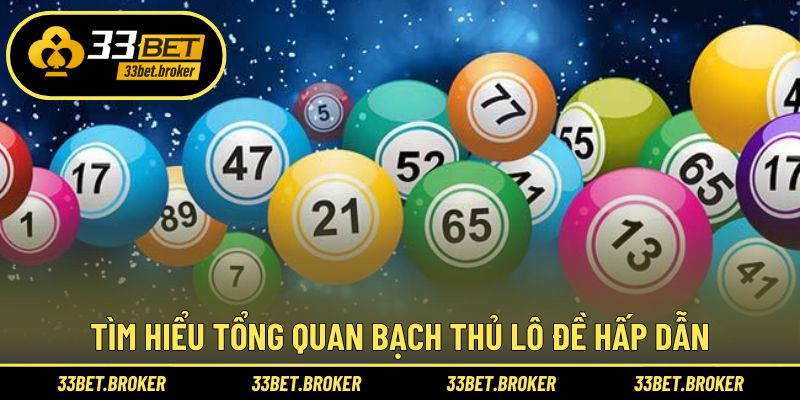 Tìm hiểu tổng quan bạch thủ lô đề hấp dẫn