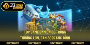 Top game bắn cá dễ trúng