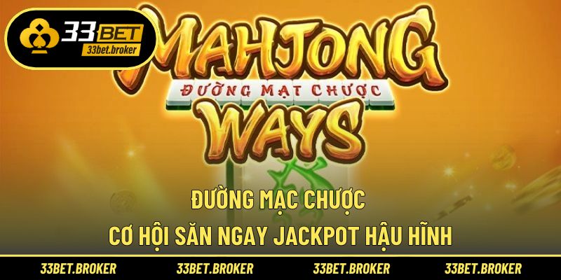 Trải nghiệm Đường Mạt Chược hấp dẫn