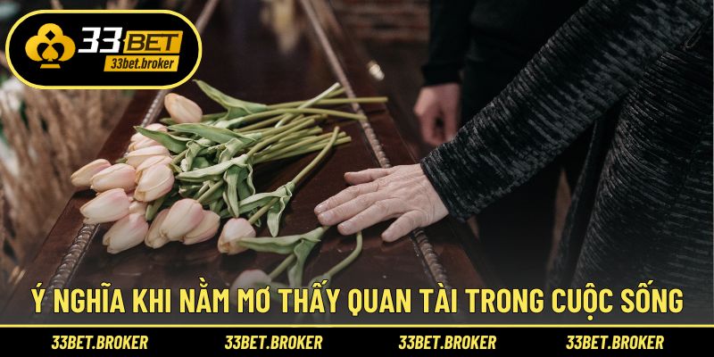 Ý nghĩa khi nằm mơ thấy quan tài trong cuộc sống